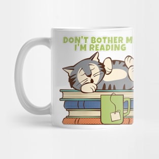 Don't Bother Me I'm Reading Mug